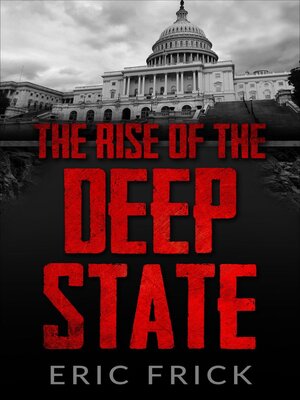 cover image of The Rise of the Deep State